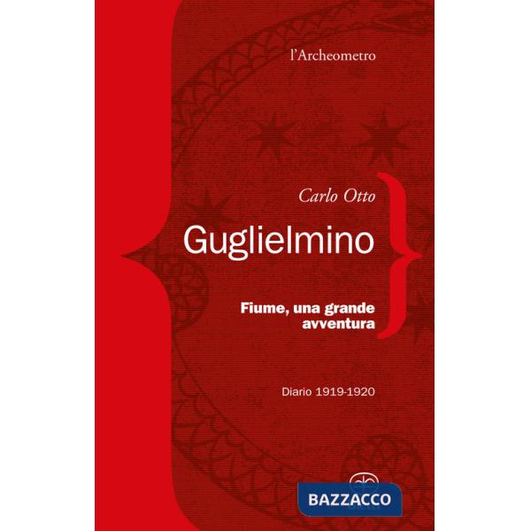Fiume, una grande avventura. Diario 1919-1920