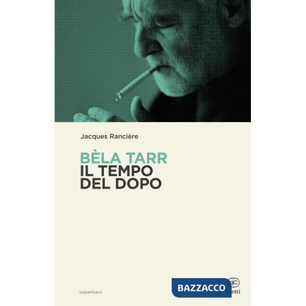 Béla Tarr. Il tempo del dopo