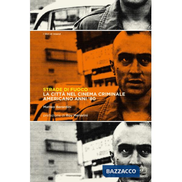 Strade di fuoco. La città nel cinema criminale americano anni '80