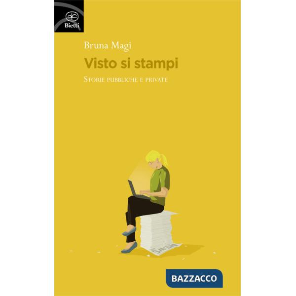 Visto si stampi. Storie pubbliche e private