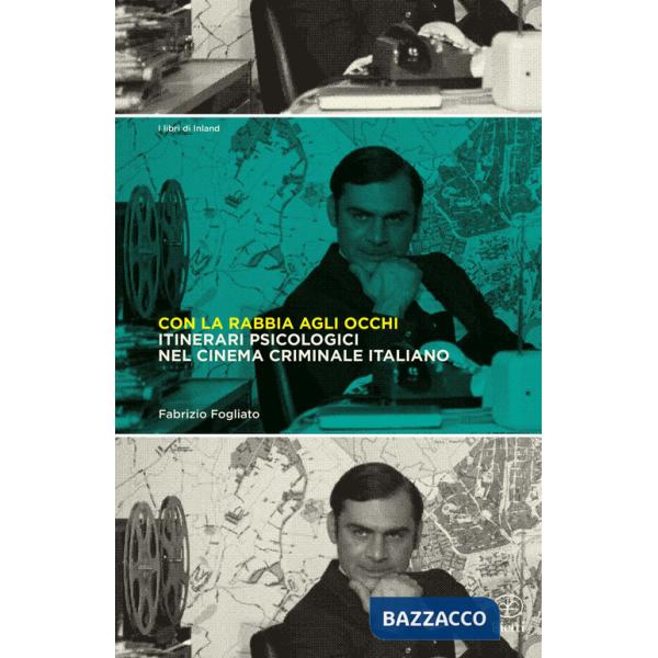 Con la rabbia agli occhi. Itinerari psicologici nel cinema criminale italiano