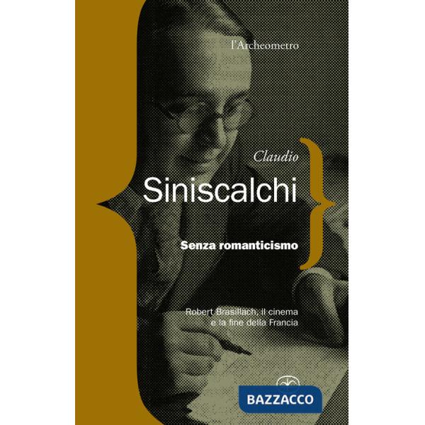 Senza romanticismo. Robert Brasilliach, il cinema e la fine della Francia