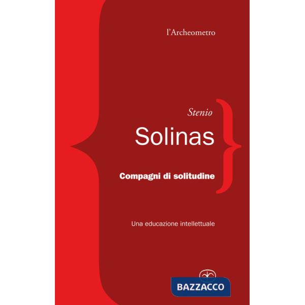 Compagni di solitudine. Una educazione intellettuale