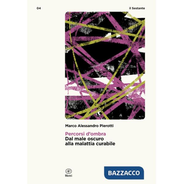 Percorsi d'ombra. Dal male oscuro alla malattia curabile