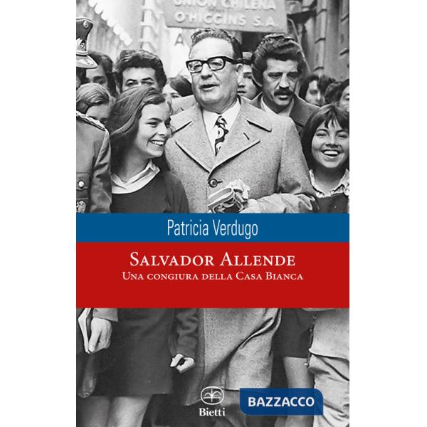 Salvador Allende. Una congiura della Casa Bianca