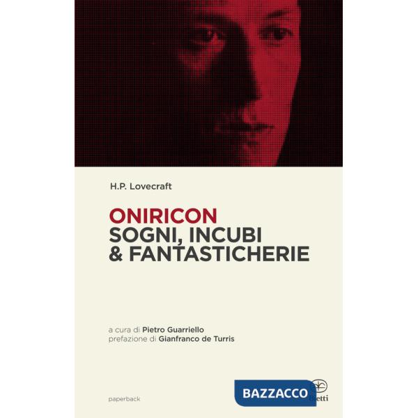 Oniricon. Sogni, incubi & fantasticherie