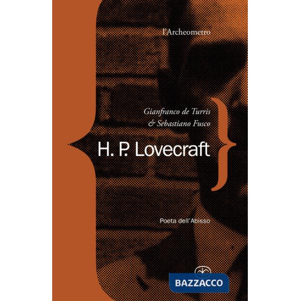 H. P. Lovecraft. Poeta dell'abisso