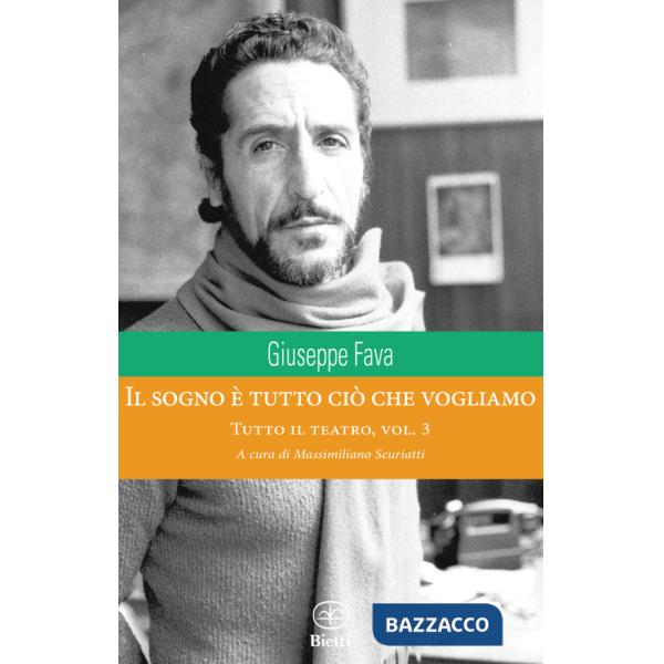 Sogno è tutto ciò che vogliamo. Tutto il teatro (Il). Vol. 3