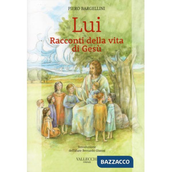 Lui. Racconti della vita di Gesù