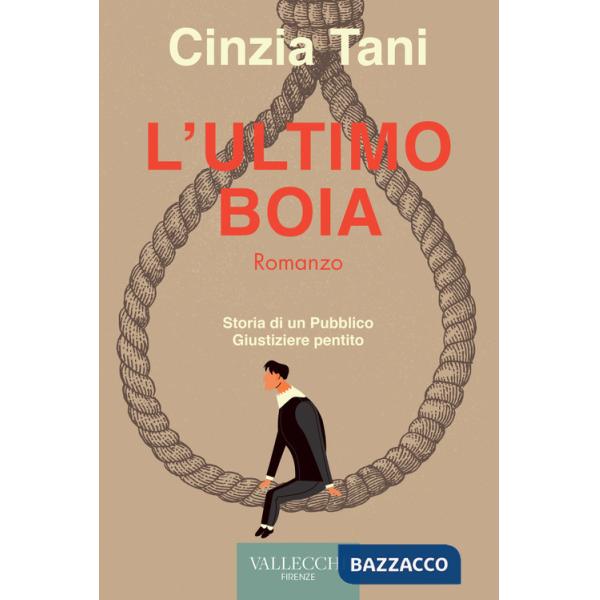 Ultimo boia. Storia di un pubblico giustiziere pentito (L')