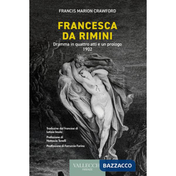 Francesca da Rimini. Dramma in quattro atti e un prologo. 1902. Ediz. integrale