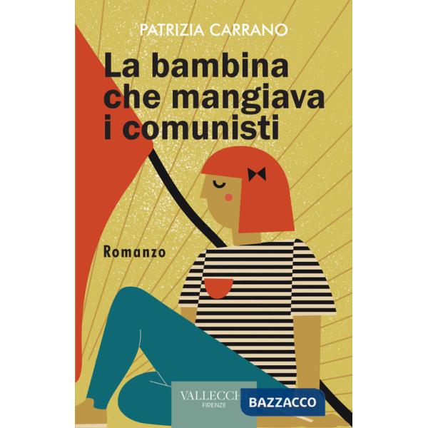 Bambina che mangiava i comunisti. Ediz. integrale (La)