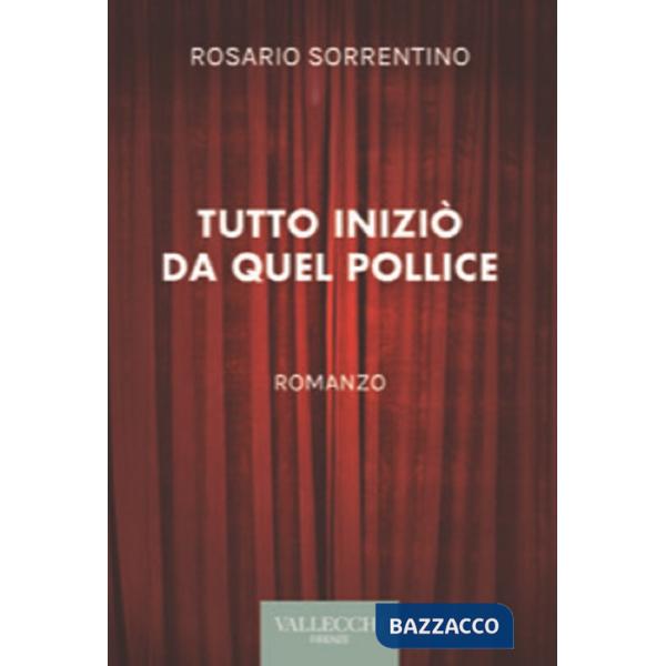 Tutto iniziò da quel pollice. Ediz. integrale