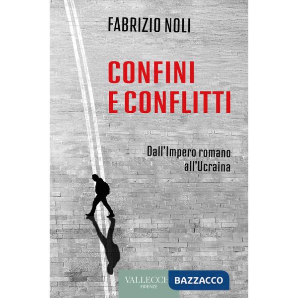 Confini e conflitti. Dall'Impero romano all'Ucraina
