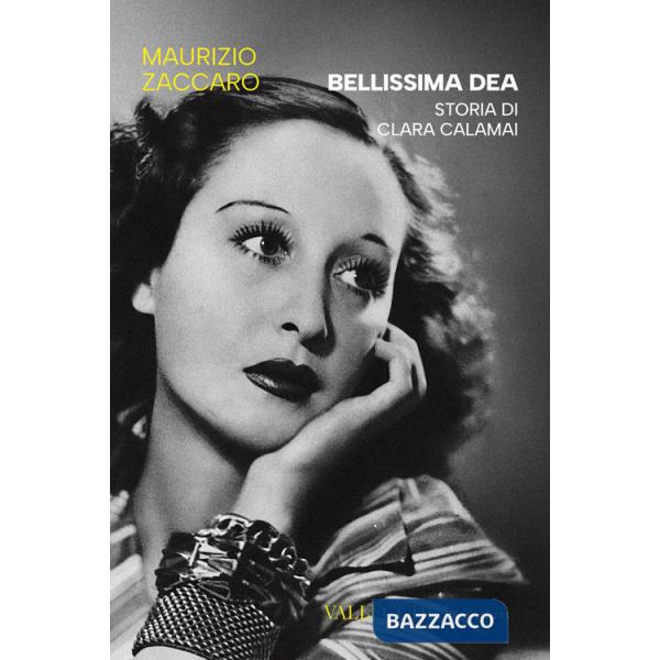 Bellissima dea. Storia di Clara Calamai