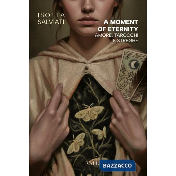 Moment of eternity. Amore, tarocchi e streghe (A)