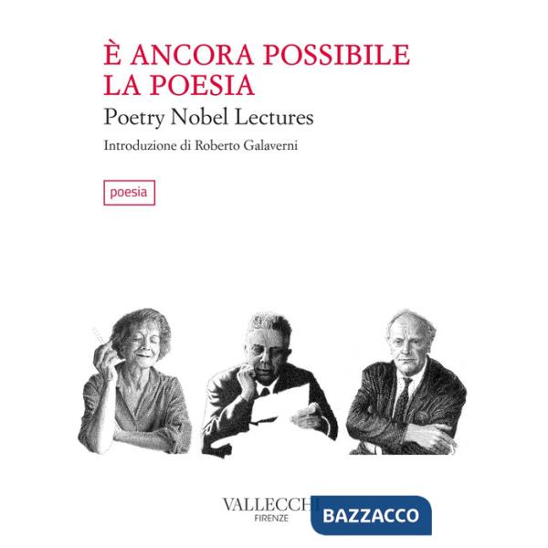 È ancora possibile la poesia. Poetry Nobel lectures