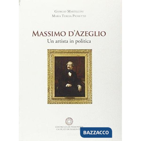 Massimo d'Azeglio. Un artista in politica