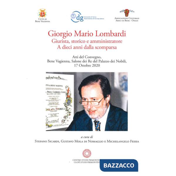 Giorgio Mario Lombardi. Giurista, storico e amministratore. A dieci anni dalla scomparsa. Atti del Convegno (17 ottobre, 2020)