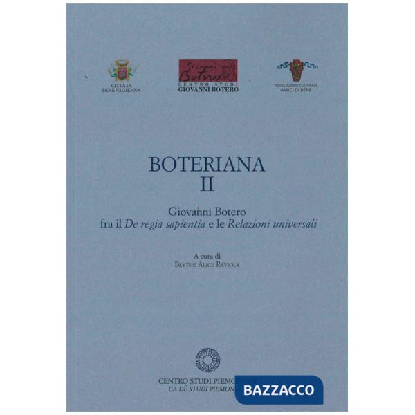 Boteriana. Vol. 2: Giovanni Botero fra il «De regia sapientia» e le «Relazioni universali»