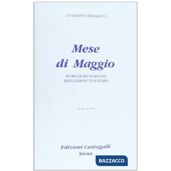 Mese di maggio. Istruzioni mariane. Riflessioni ed esempi