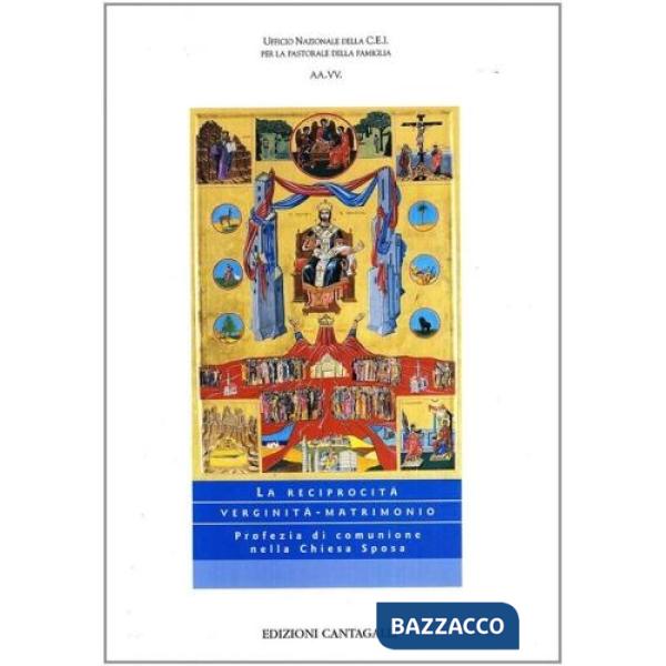 Reciprocità verginità-matrimonio. Profezia di comunione nella Chiesa sposa (La)