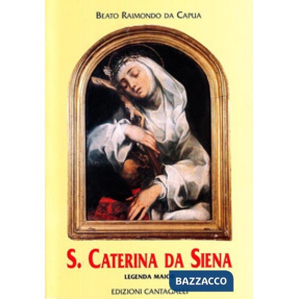 Santa Caterina da Siena. Legenda maior