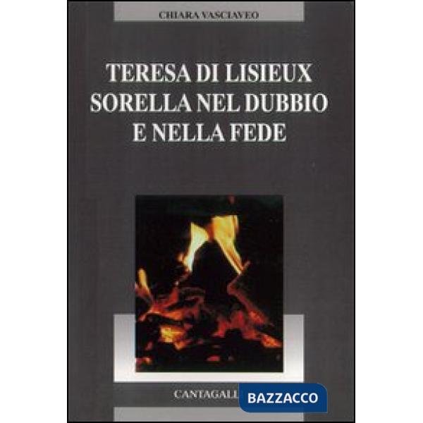 Teresa di Lisieux. Sorella nel dubbio e nella fede