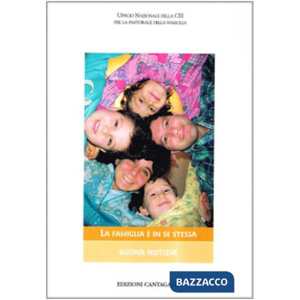 Famiglia è in se stessa buona notizia (La)