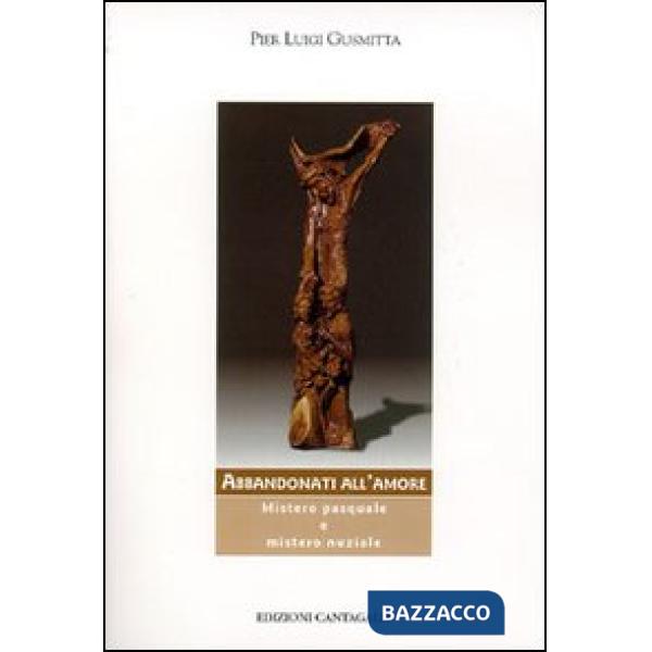 Abbandonati all'amore. Mistero pasquale e mistero nuziale
