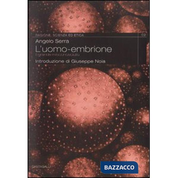 Uomo embrione. Questo misconosciuto (L')