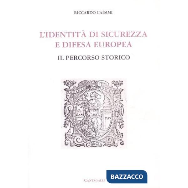 Identità di sicurezza e difesa europea. Il percorso storico (L')