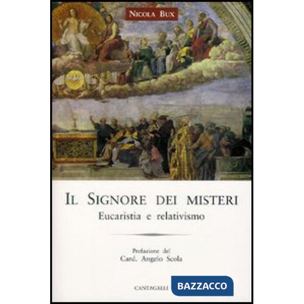 Signore dei misteri. Nell'eucaristia esposto al relativismo (Il)