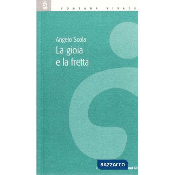 Gioia e la fretta. Testimoni del risorto (La)