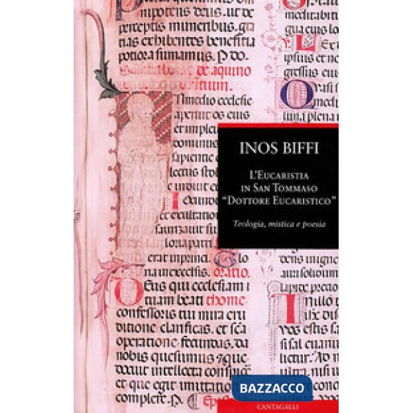 Eucaristia in san Tommaso «dottore eucaristico». Teologia, mistica e poesia (L')