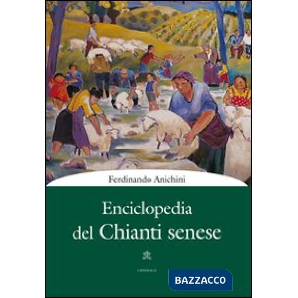 Enciclopedia del Chianti senese