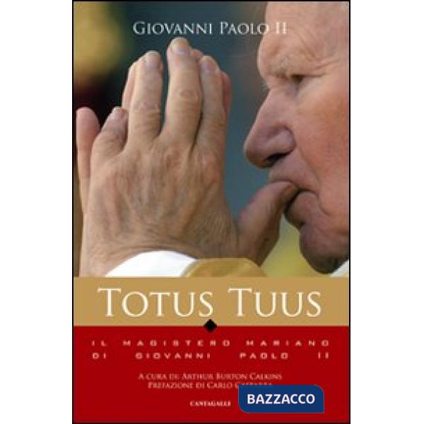 Totus tuus. Il magistero mariano nei testi di Giovanni Paolo II