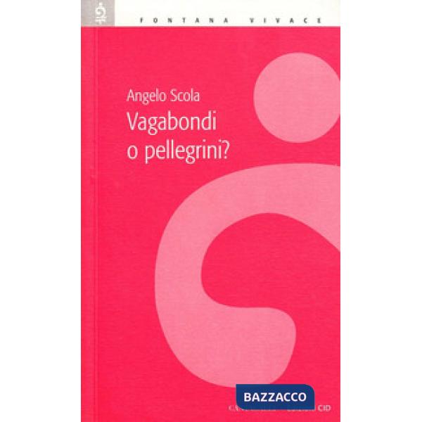 Vagabondi o pellegrini?