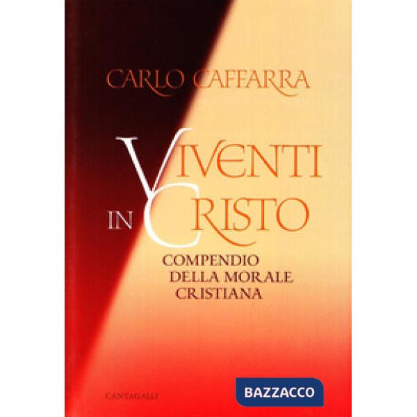Viventi in Cristo. Compendio della morale cristiana