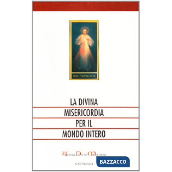 Divina misericordia per il mondo intero (La)