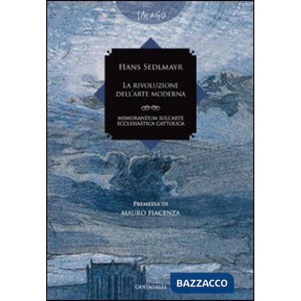 Rivoluzione dell'arte moderna. Memorandum sull'arte ecclesiastica cattolica (La)