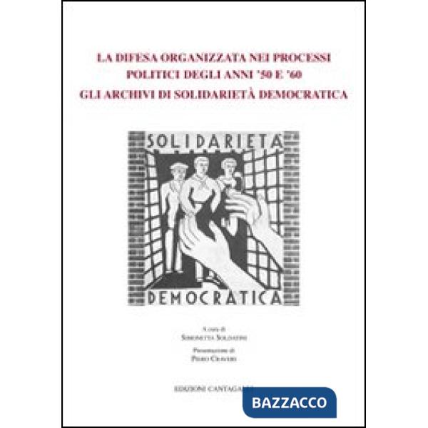 Difesa organizzata nei processi politici degli anni '50 e '60: gli archivi di so