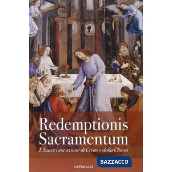 Redemptionis Sacramentum. L'Eucaristia azione di Cristo e della Chiesa