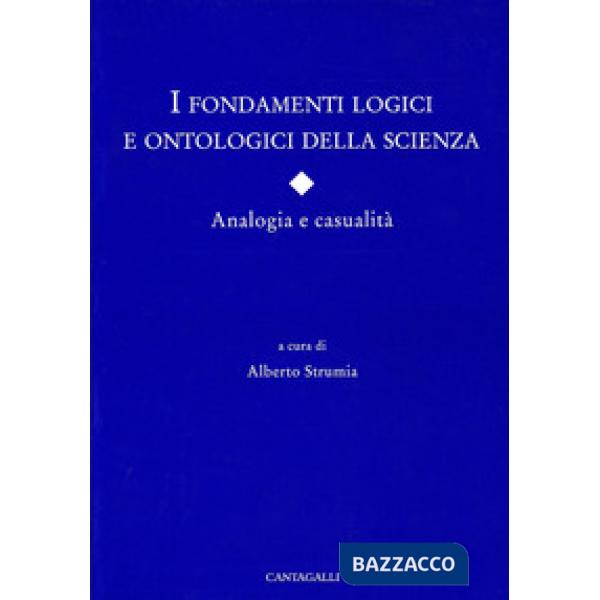 Fondamenti logici e ontologici della scienza. Analogia e casualità (I)