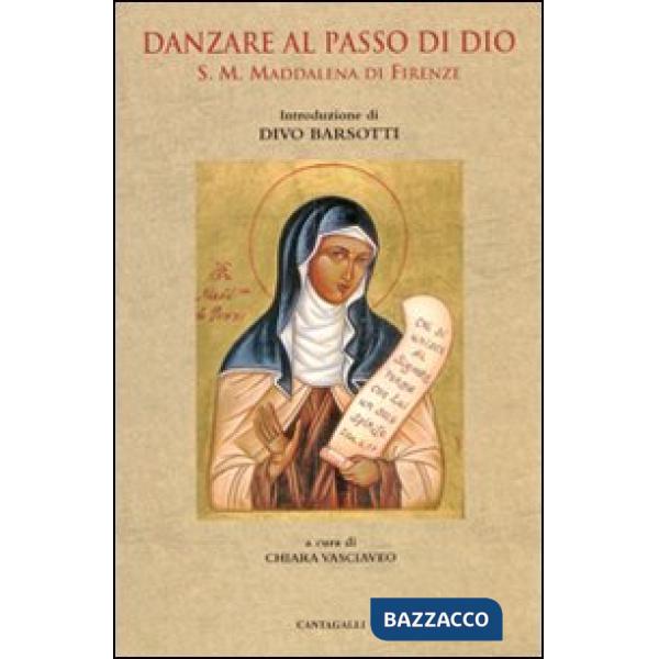 Danzare al passo di Dio. S. M. Maddalena di Firenze