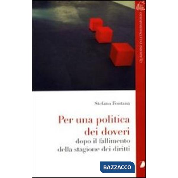 Per una politica dei doveri. Dopo il fallimento della stagione dei diritti