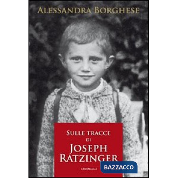 Sulle tracce di Joseph Ratzinger