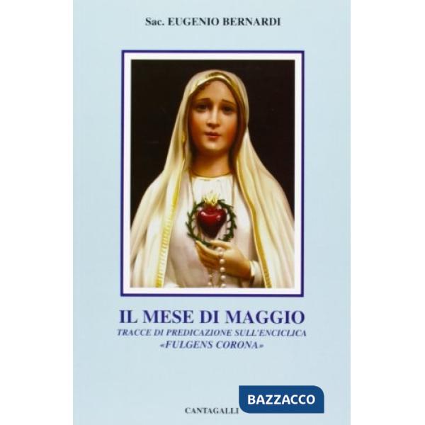 Mese di maggio. Tracce di predicazione sull'enciclica «Fulgens corona» (Il)