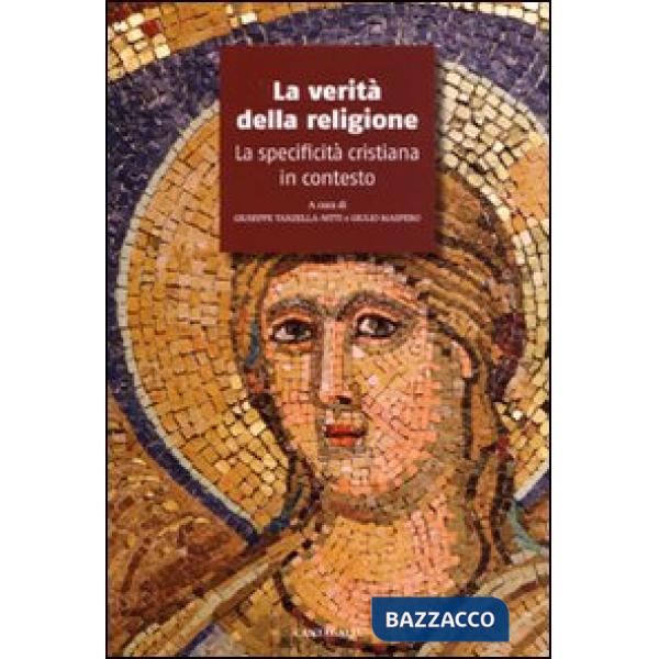 Verità della religione. La specificità cristiana in contesto (La)