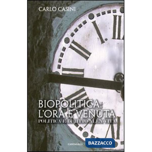 Biopolitica: l'ora è venuta. Politica e diritto alla vita